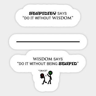 WISDOM  OVER STUPIDITY Sticker